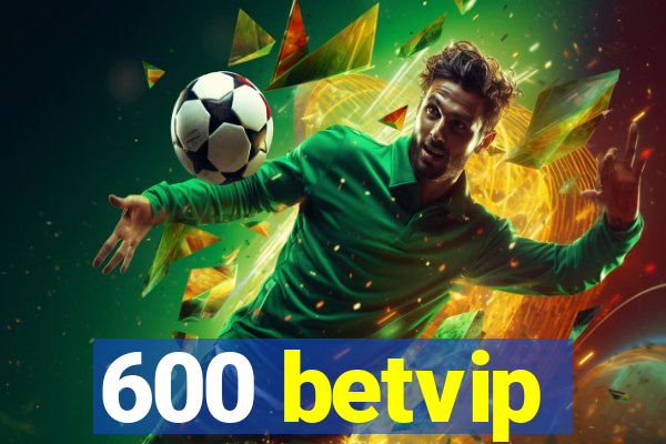 600 betvip